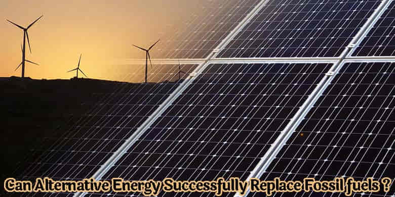 can-alternative-energy-successfully-replace-fossil-fuels